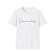 Just One More Chapter T-Shirt