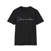 Just One More Chapter T-Shirt