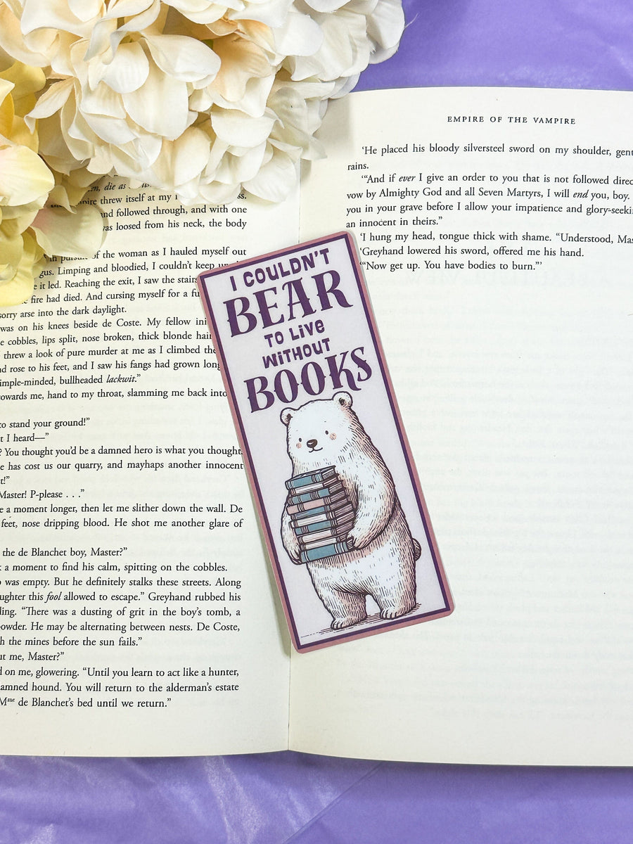 I couldn't bear to live without books bookmark