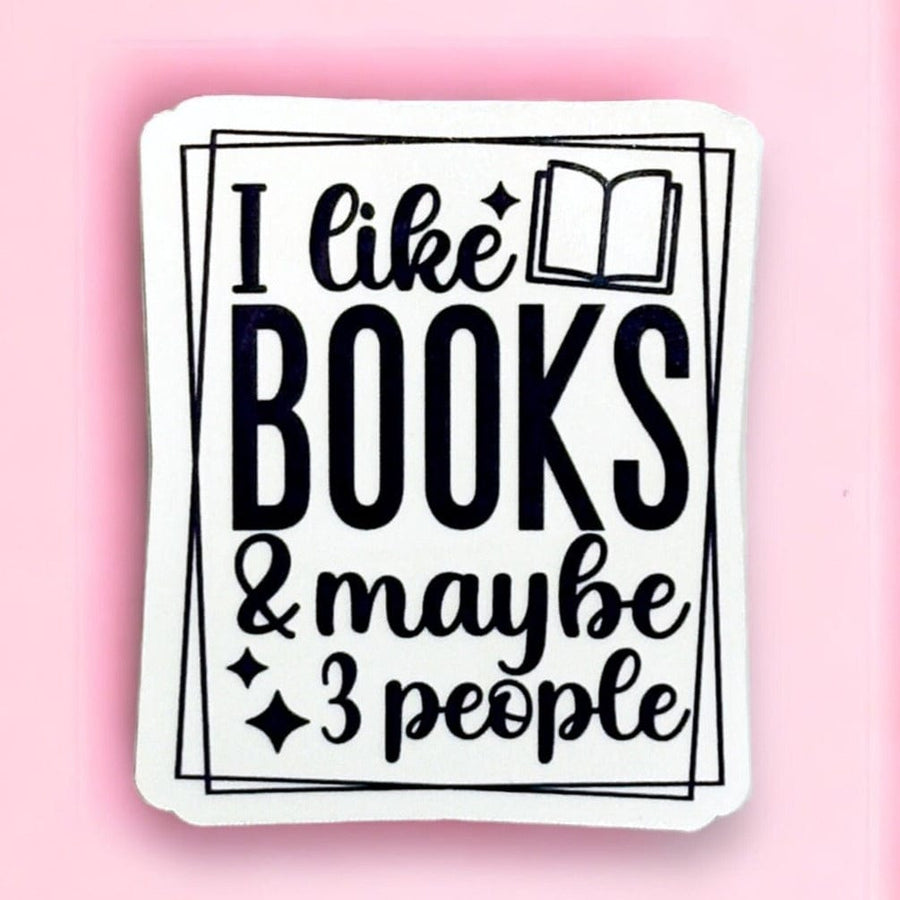 I Like Books and Maybe 3 People Sticker