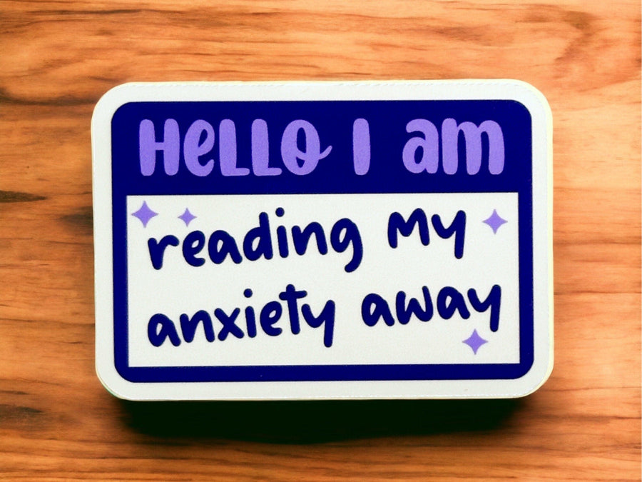 Hello I'm Reading my Anxiety Away Sticker
