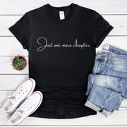 Just One More Chapter T-Shirt