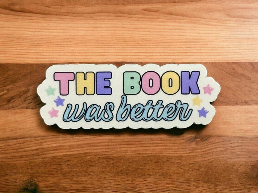 The Book Was Better Sticker