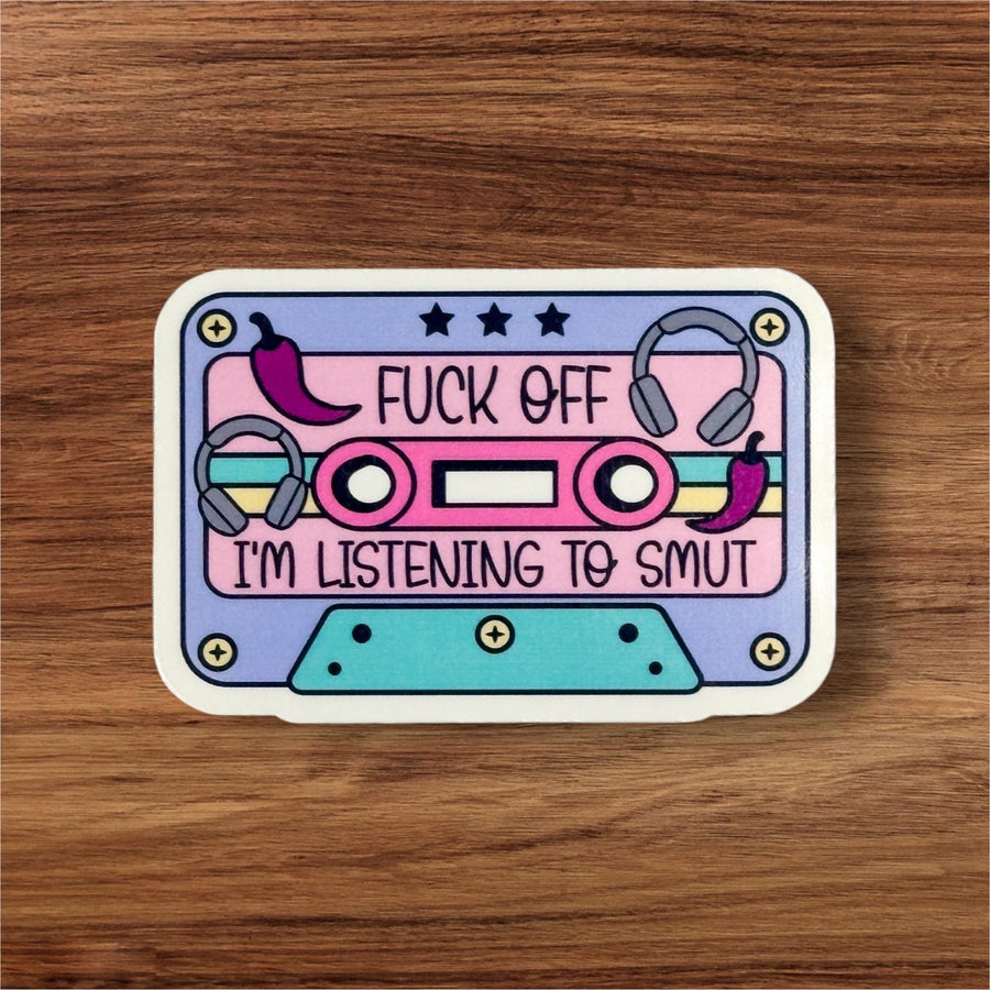 F off I’m listening to Smut Cassette Sticker