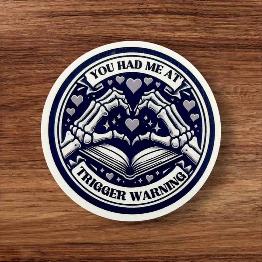 You had me at Trigger Warnings Sticker