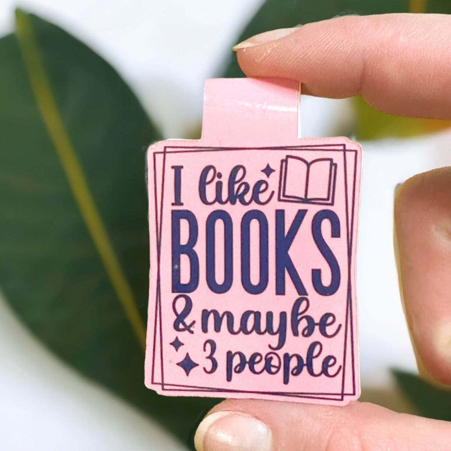 I like Books and Maybe 3 People Magnetic Bookmark