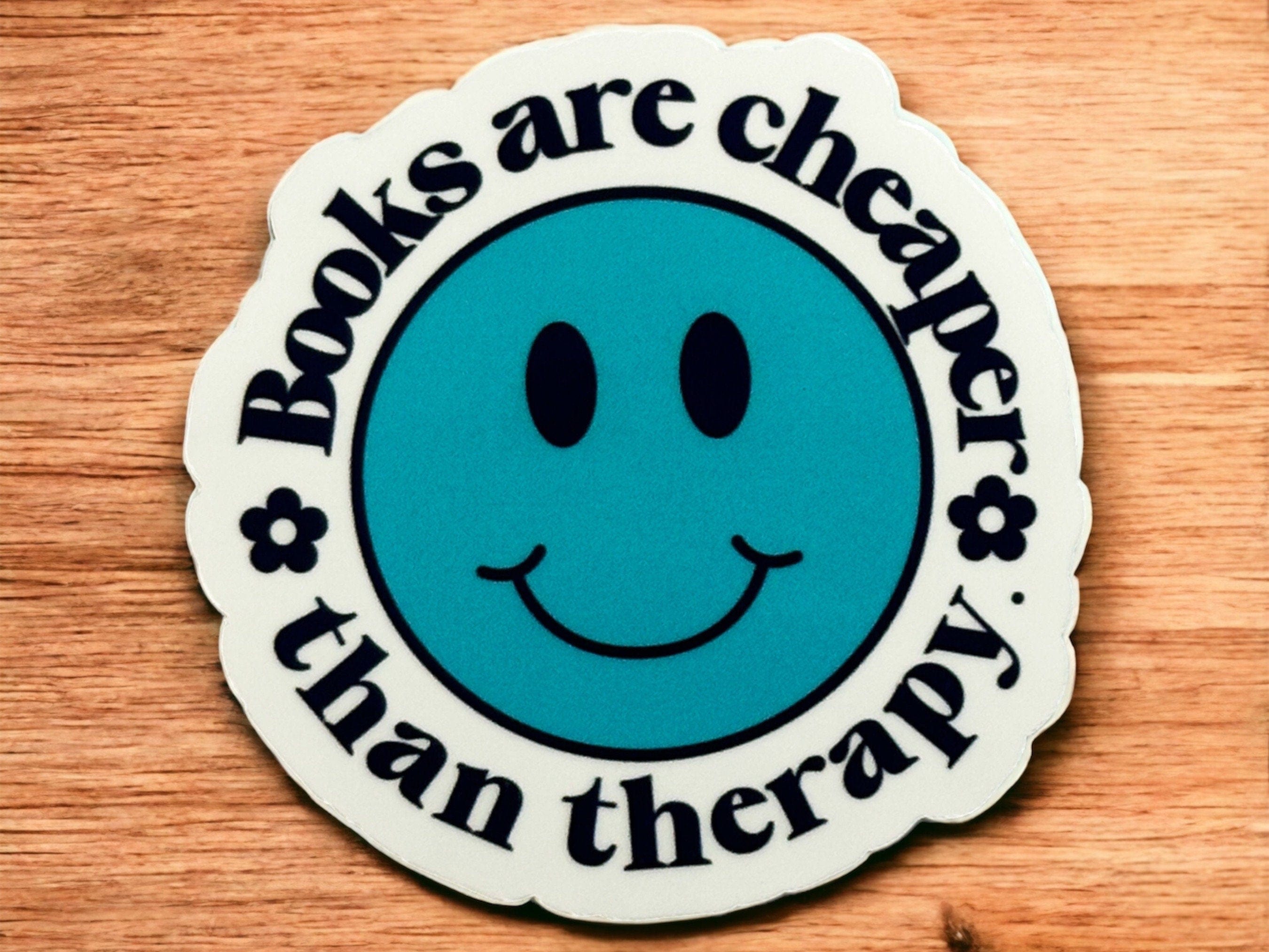 Books Are Cheaper Than Therapy Sticker