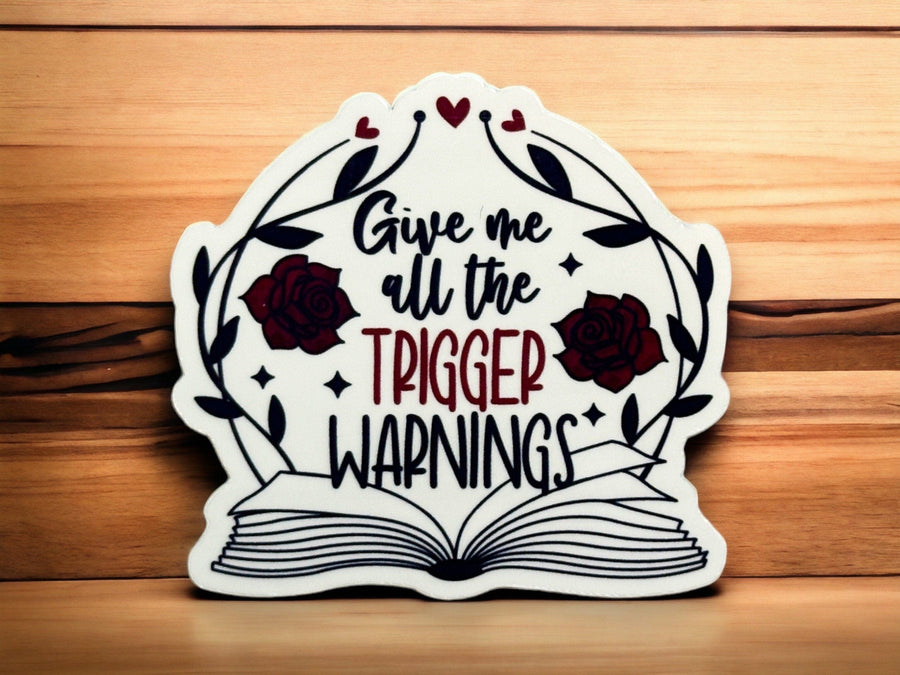 Give me all the Trigger Warnings Sticker