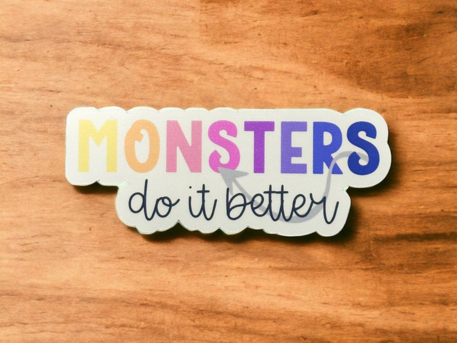 Monsters Do It Better Sticker